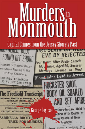 Murders in Monmouth: Capital Crimes from the Jersey Shore's Past (True Crime),Used