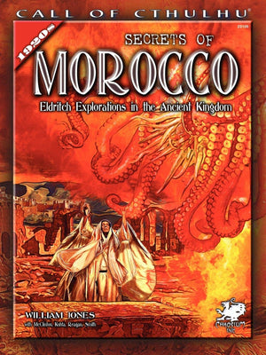 Secrets of Morocco: Eldritch Explorations in the Ancient Kingdom (Call of Cthulhu Horror Roleplaying)
