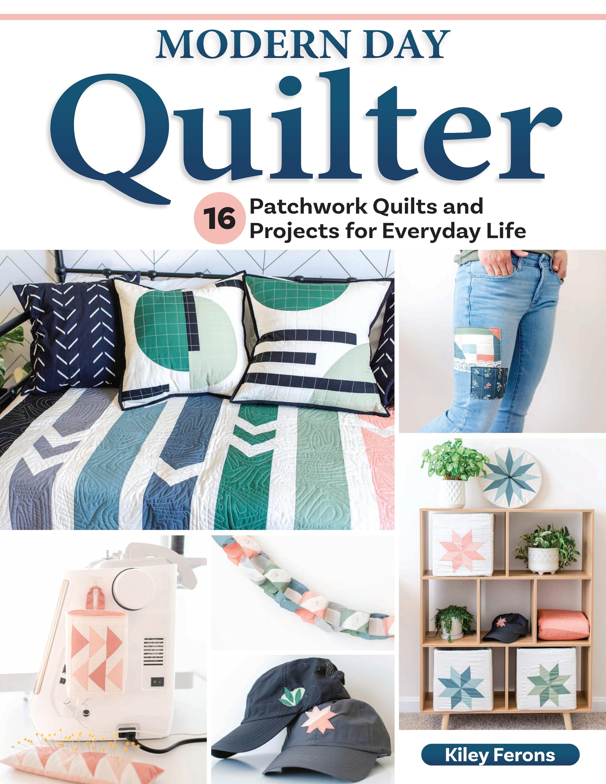 Modern Day Quilter: 16 Patchwork Quilts and Projects for Everyday Life (Landauer) FullSize Templates and StepbyStep Instructi,Used