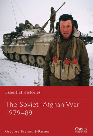 The Sovietafghan War 197989 (Essential Histories)