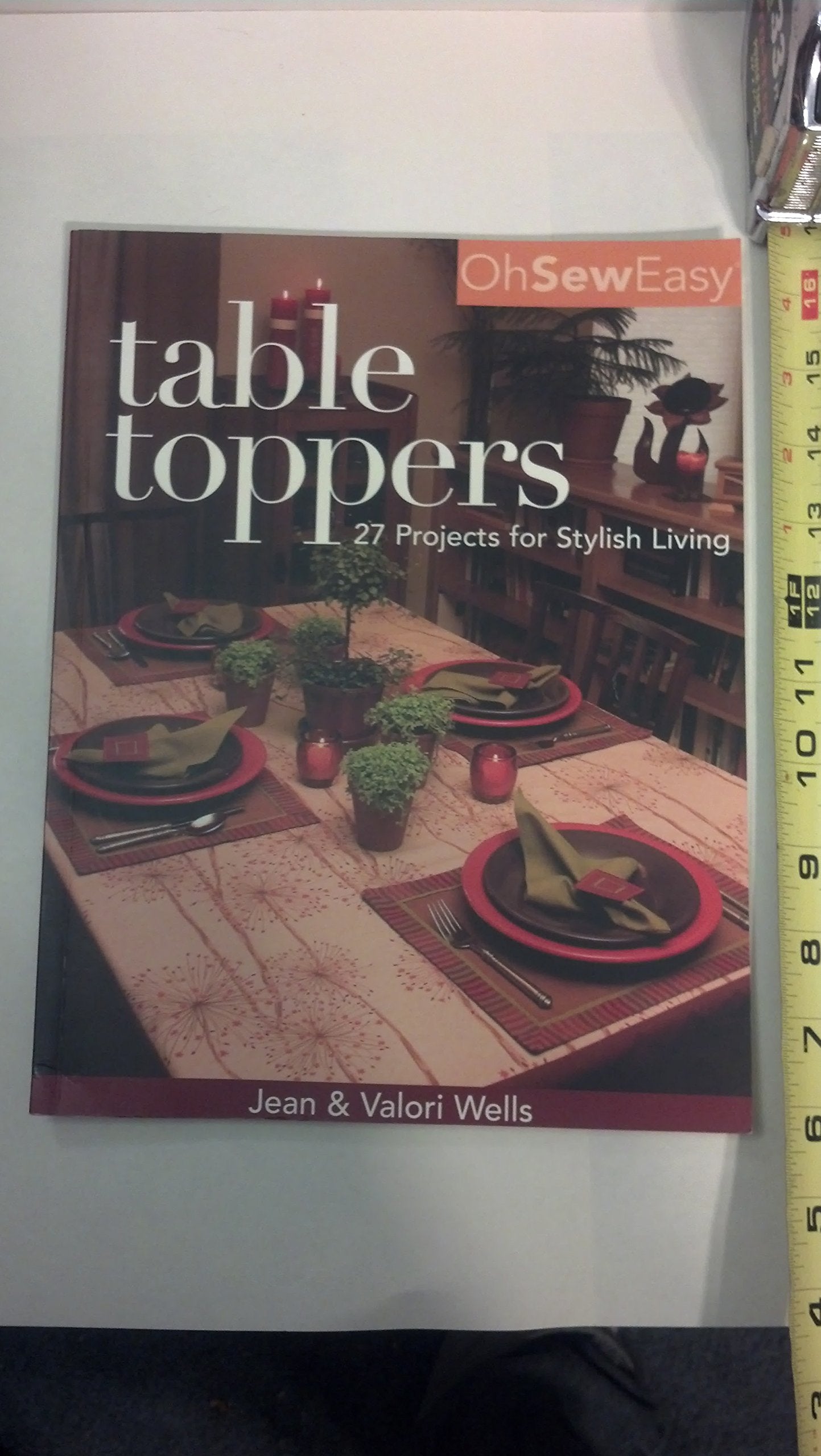 Oh Sew Easy(r) Table Toppers: 27 Projects for Stylish Living,Used