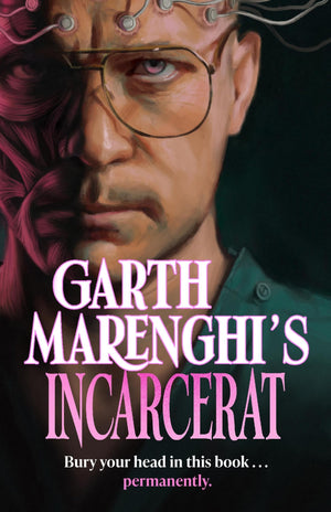 Garth MarenghiS Incarcerat: Volume 2 Of Terrortome The Sunday Times Bestseller