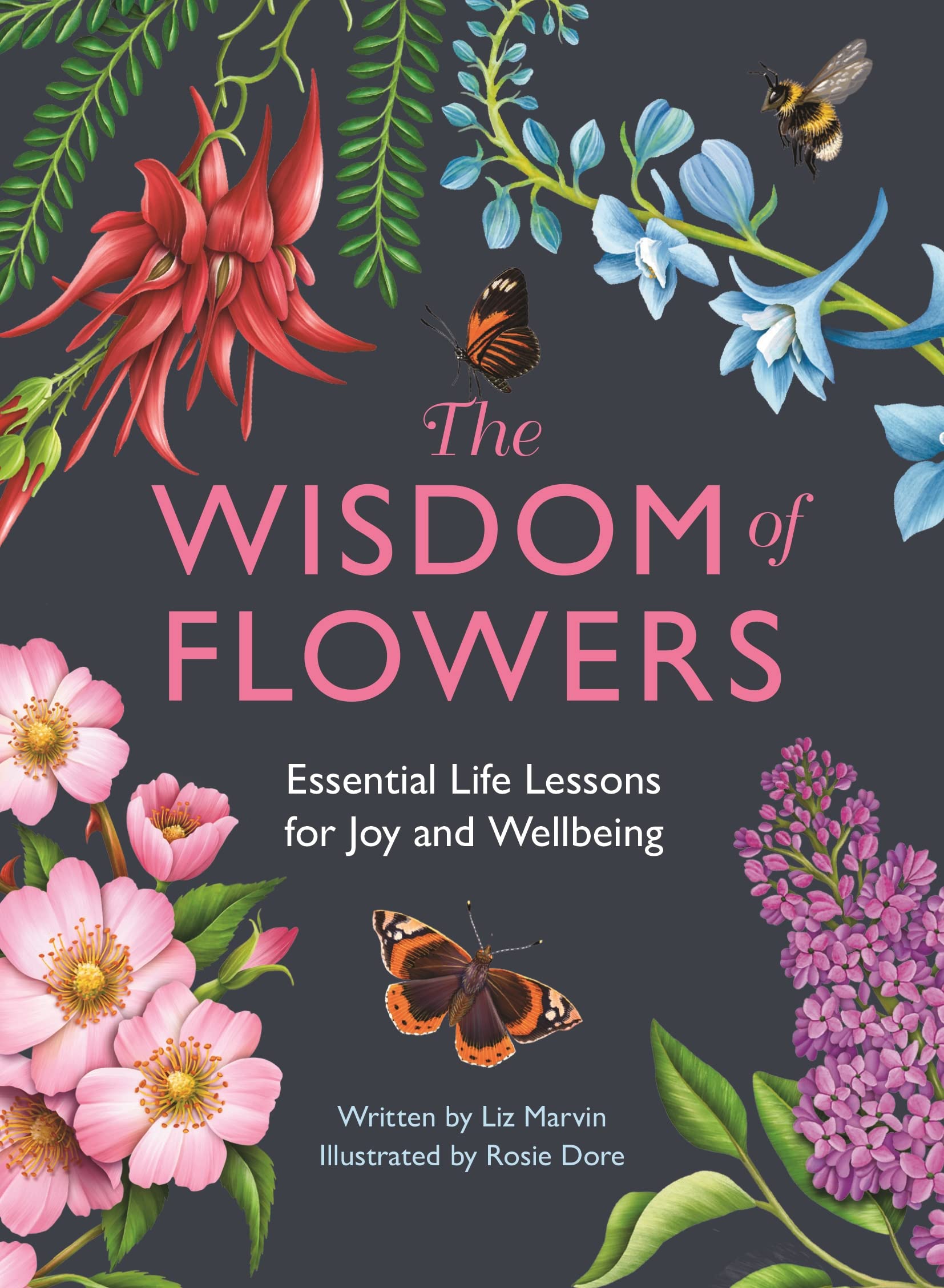 The Wisdom Of Flowers: Essential Life Lessons For Joy And Wellbeing,New