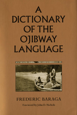 A Dictionary of the Ojibway Language by Minnesota Historical Society Press - Essential Resource for Ojibway Language Learners