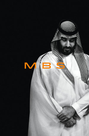 Mbs: The Rise To Power Of Mohammed Bin Salman