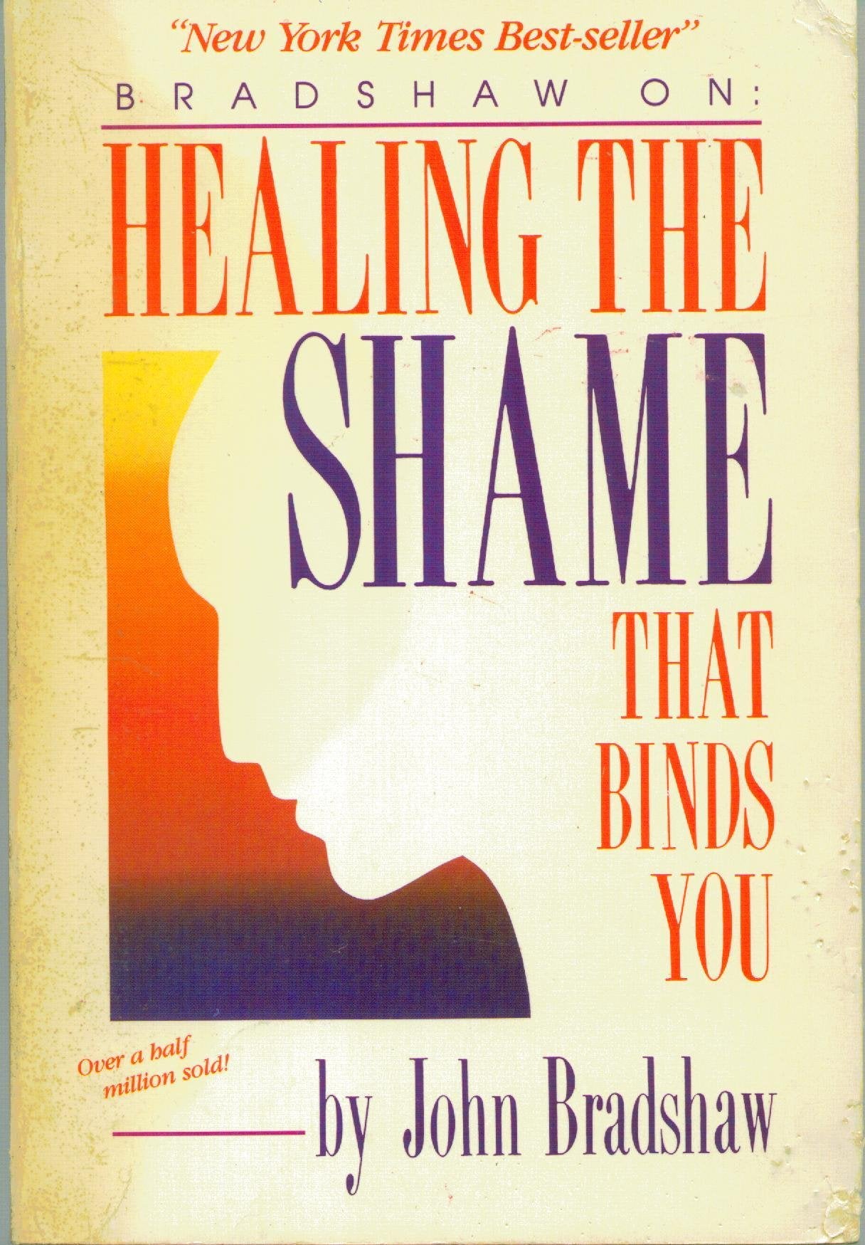 Healing the Shame That Binds You,New