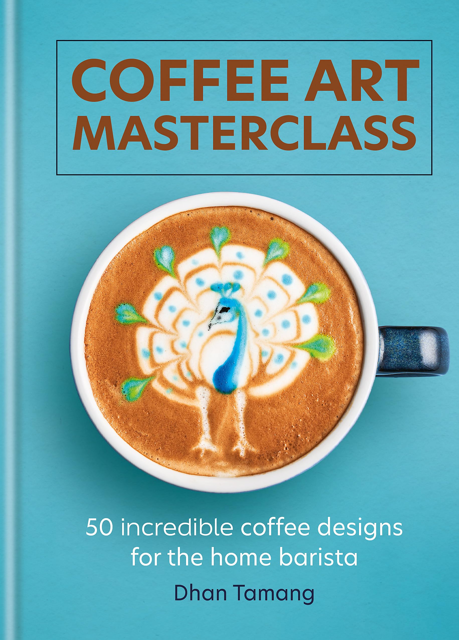 Coffee Art Masterclass: 50 Incredible Coffee Designs For The Home Barista,Used