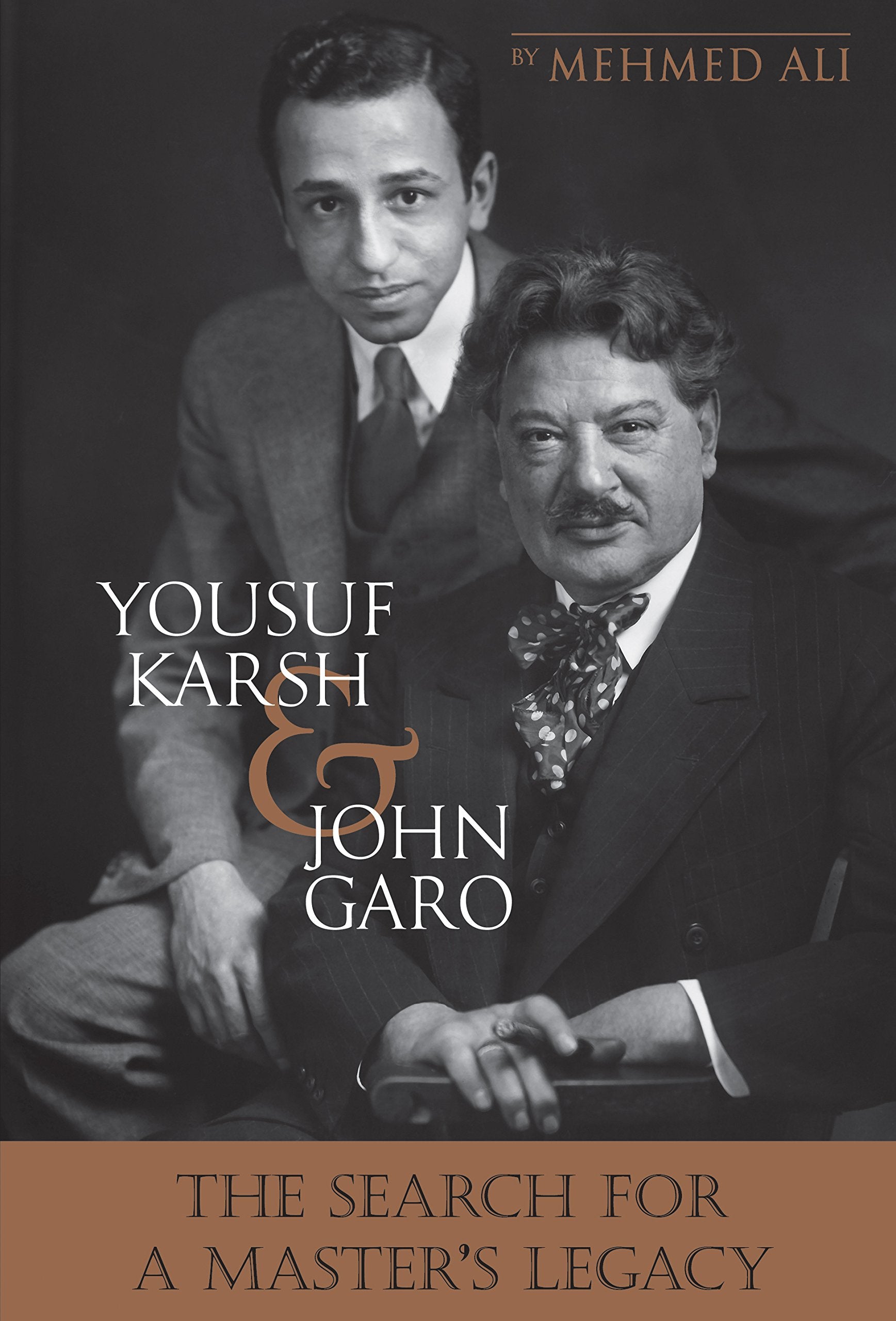Yousuf Karsh & John Garo: The Search for a Master's Legacy (Benna Books),Used
