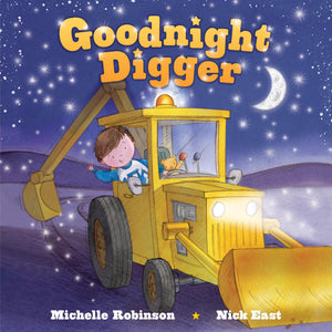 Goodnight Digger: A Bedtime Book For TruckLoving Toddlers (Goodnight Series)