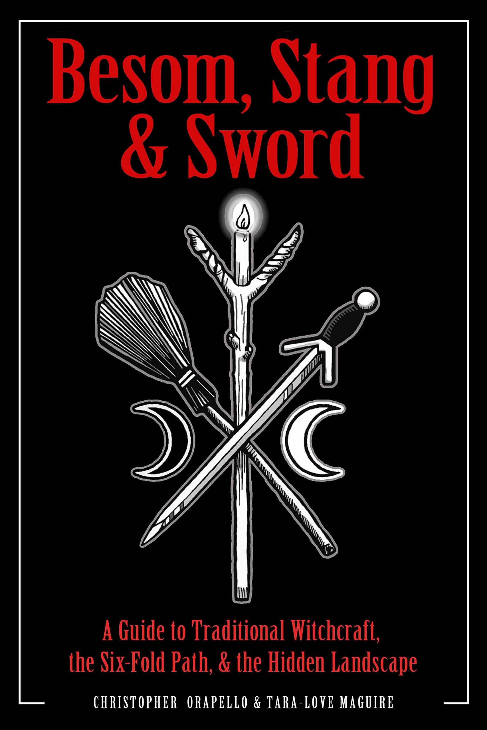 Besom, Stang & Sword: A Guide to Traditional Witchcraft, the SixFold Path & the Hidden Landscape,Used