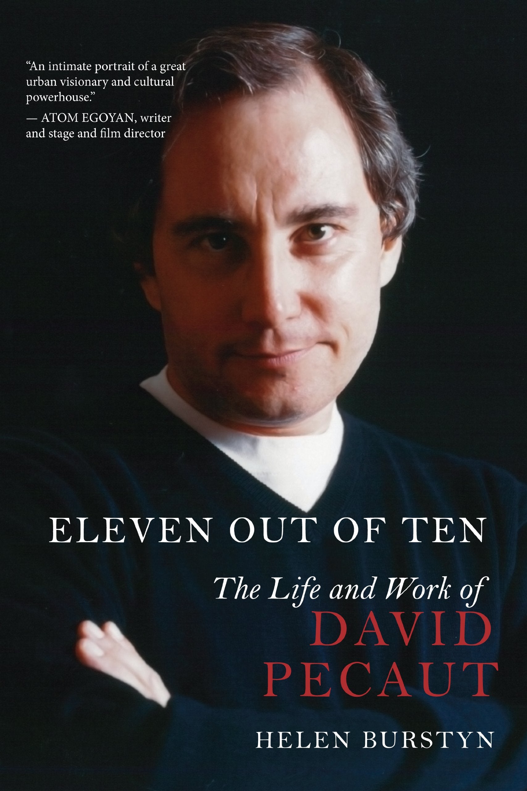 Eleven Out of Ten: The Life and Work of David Pecaut,Used