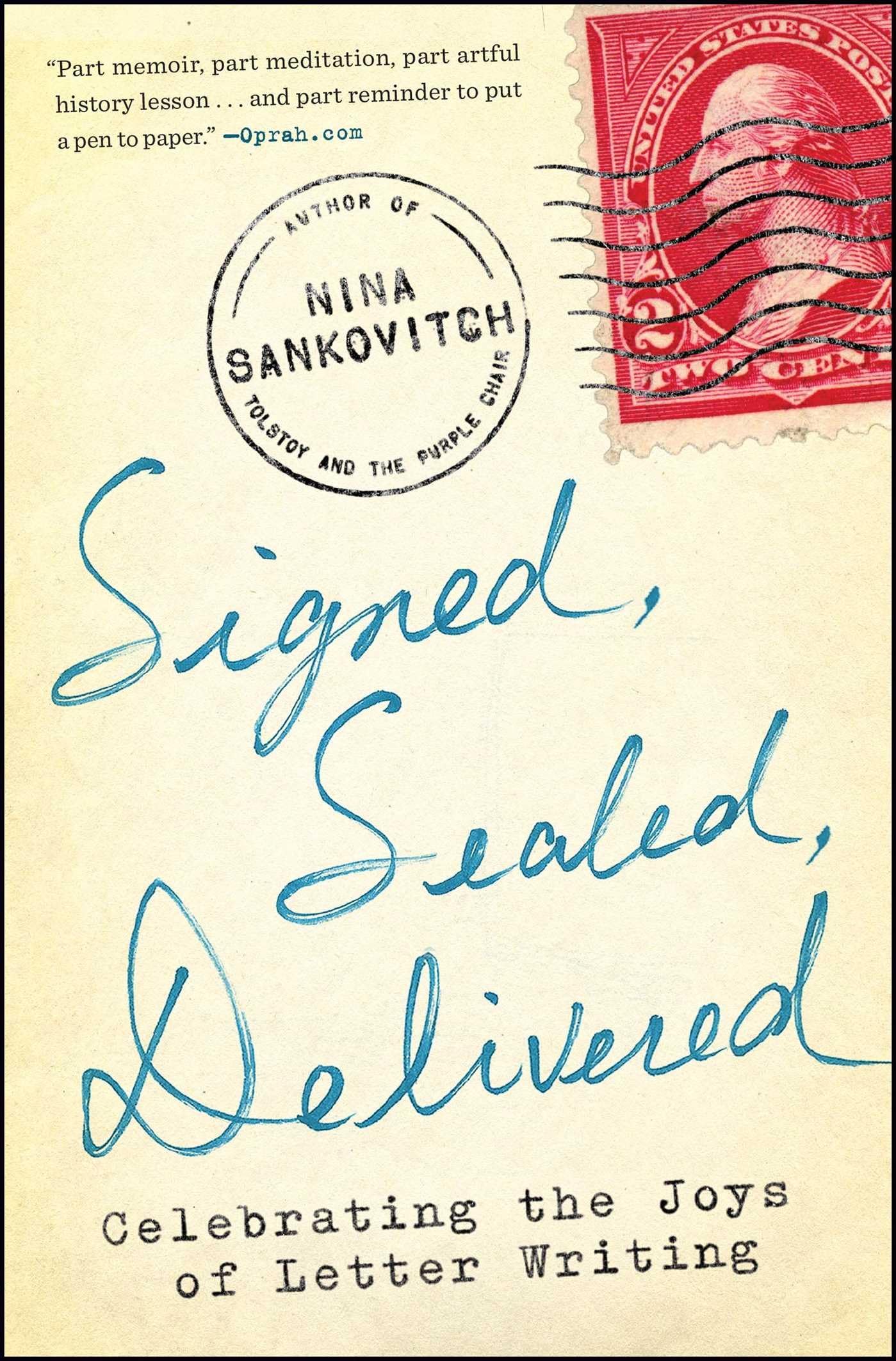 Signed, Sealed, Delivered: Celebrating the Joys of Letter Writing,Used
