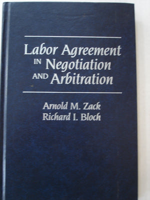 Labor Agreement in Negotiation and Arbitration,Used