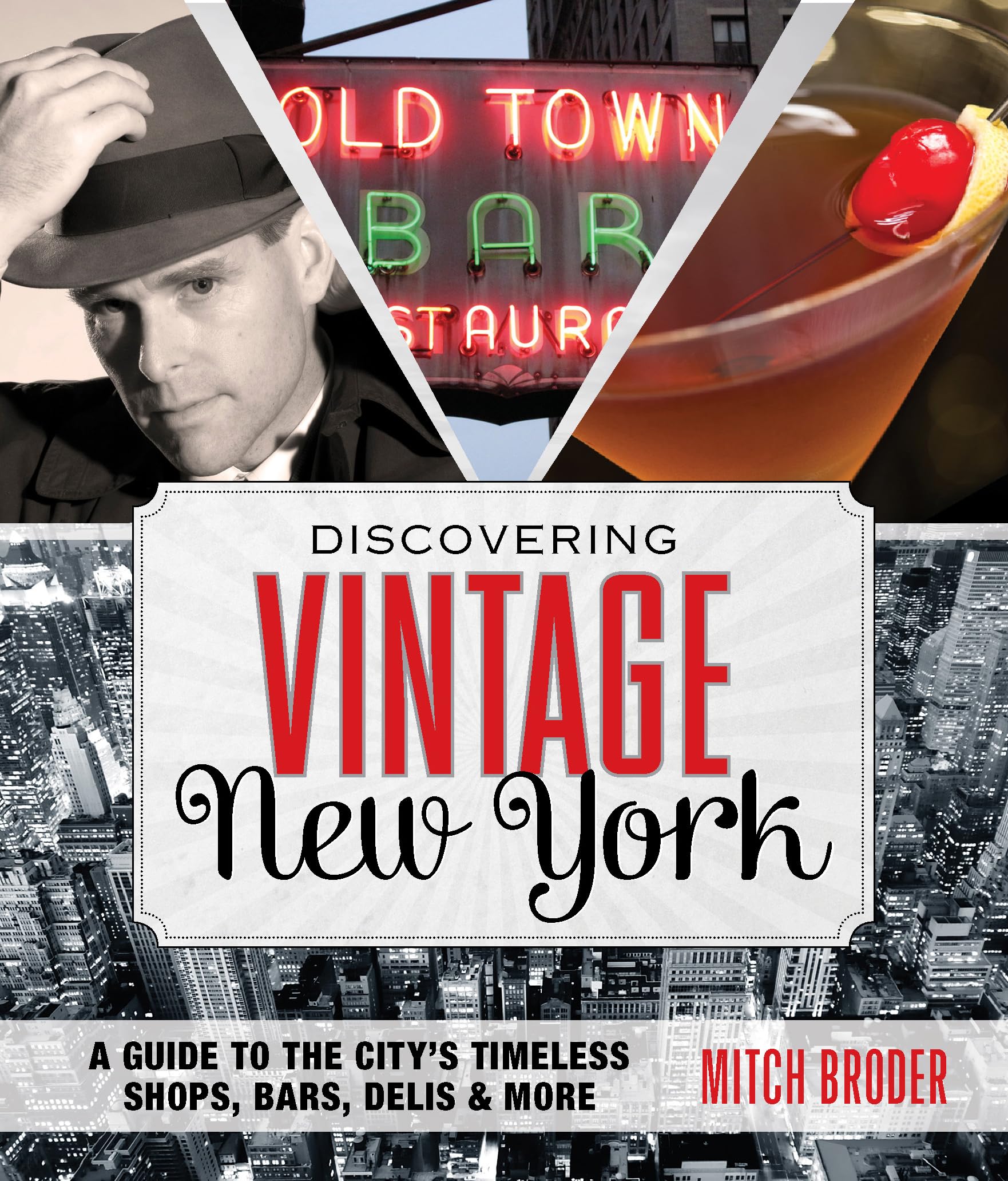 Discovering Vintage New York: A Guide To The Citys Timeless Shops, Bars, Delis & More,Used