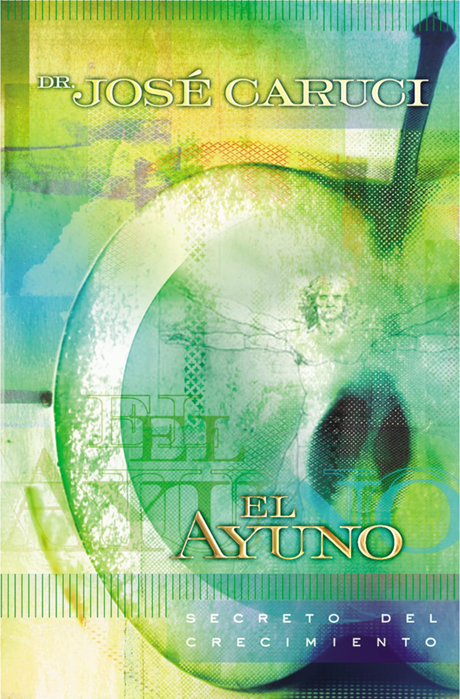 Ayuno: Secreto del crecimiento : Ayuno en las reas bblica, mdica, de la nutricin y psicolgica,Used