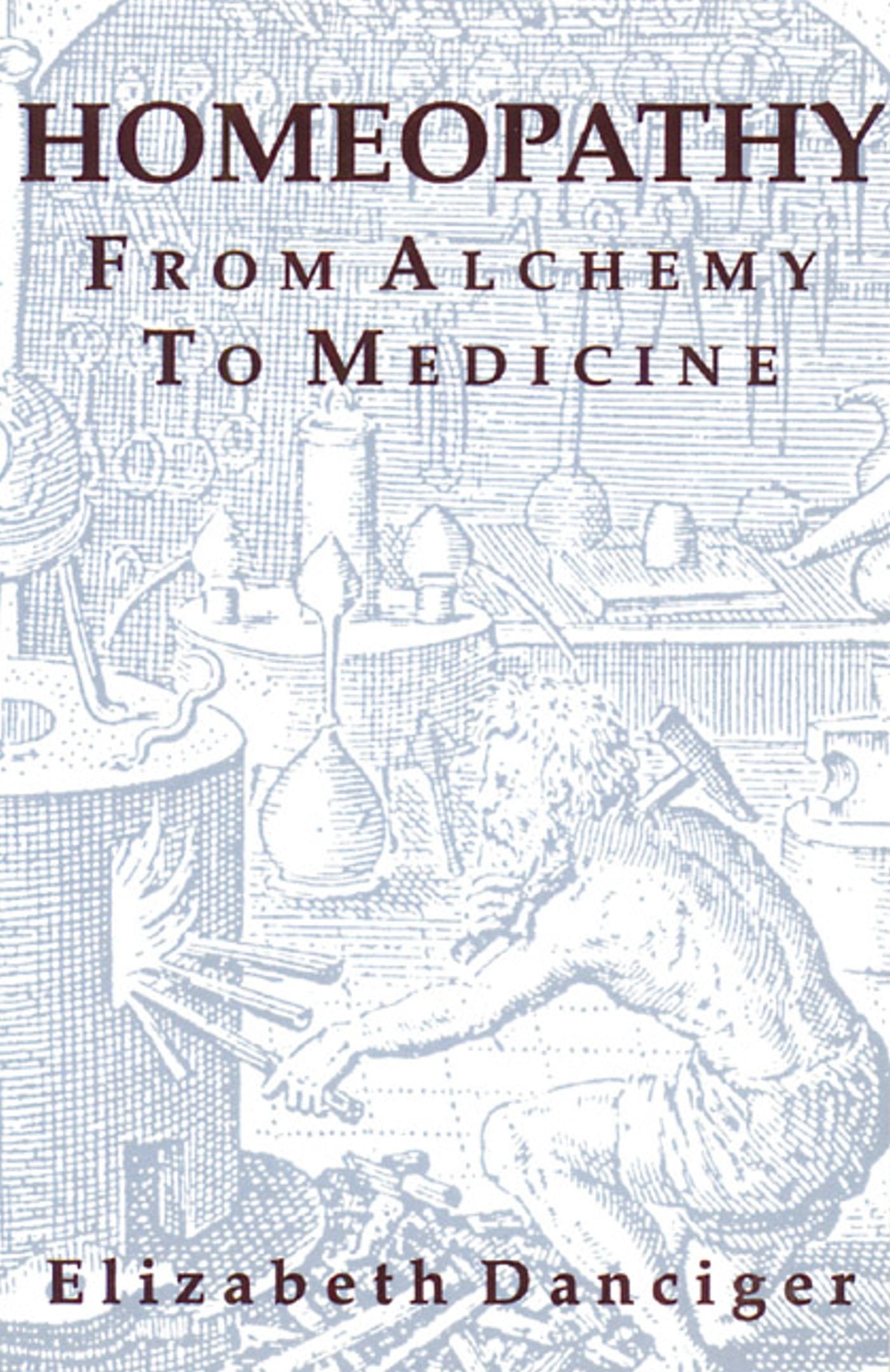 Homeopathy: From Alchemy to Medicine,Used