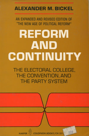 Reform And Continuity: The Electoral College, The Convention, And The Party System,Used