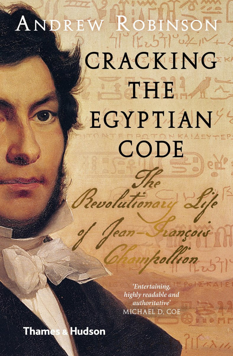 Cracking the Egyptian Code: The Revolutionary Life of JeanFrancois Champollion,Used