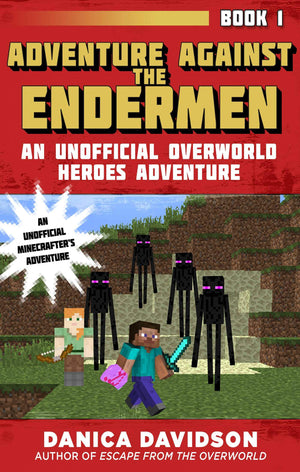 Adventure Against the Endermen: An Unofficial Overworld Heroes Adventure, Book One,Used
