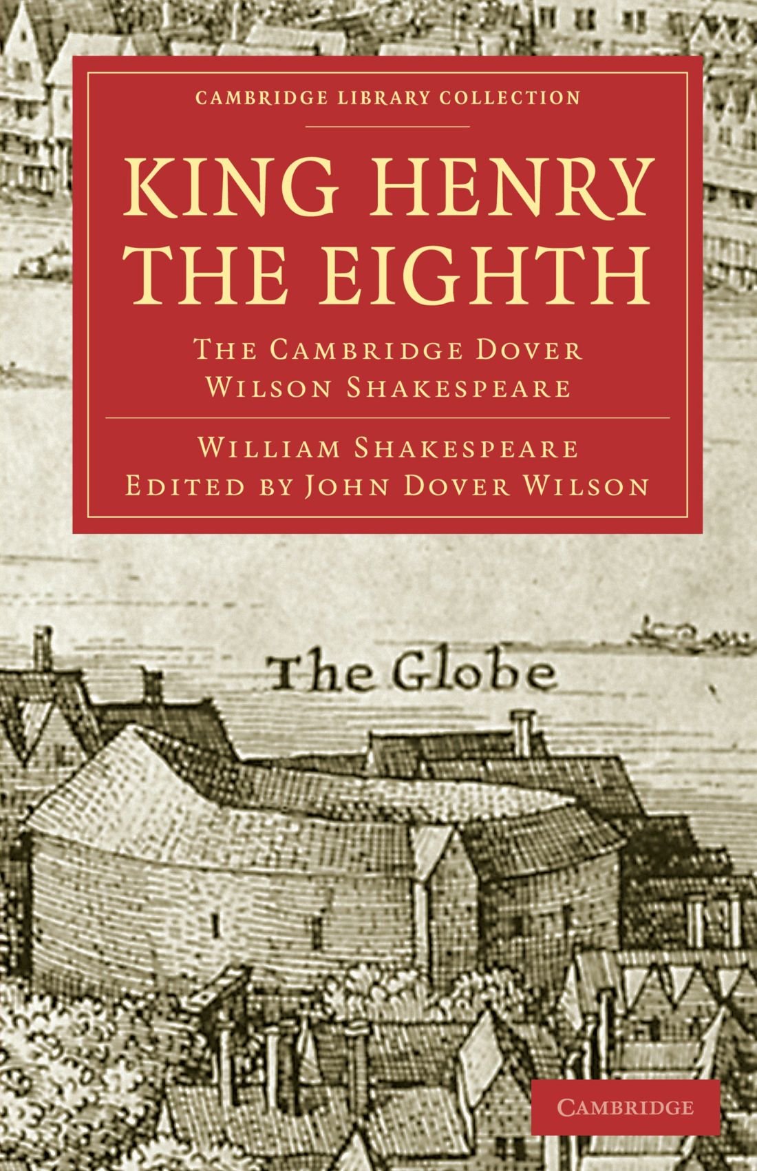 King Henry the Eighth: The Cambridge Dover Wilson Shakespeare (Cambridge Library Collection  Shakespeare and Renaissance Drama),Used