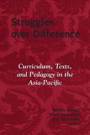 Struggles Over Difference: Curriculum, Texts, And Pedagogy In The AsiaPacific,Used