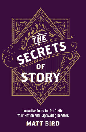 The Secrets of Story: Innovative Tools for Perfecting Your Fiction and Captivating Readers,Used