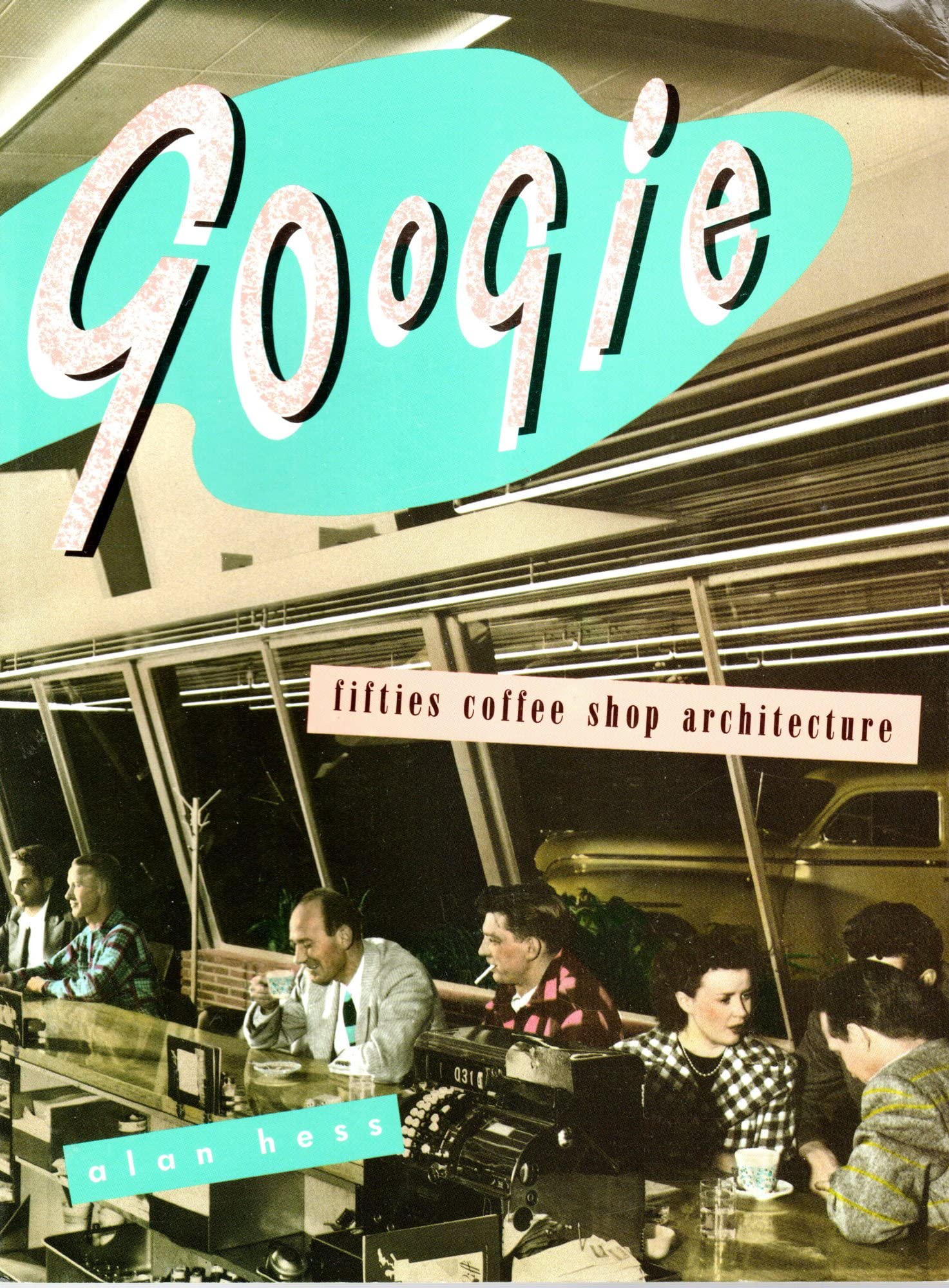 Googie: Fifties Coffee Shop Architecture,Used