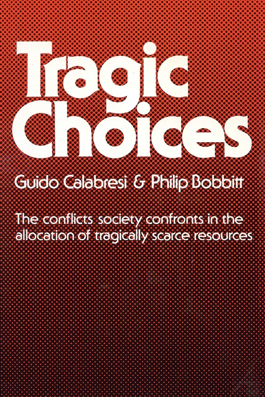 Tragic Choices (Fels Lectures On Public Policy Analysis)
