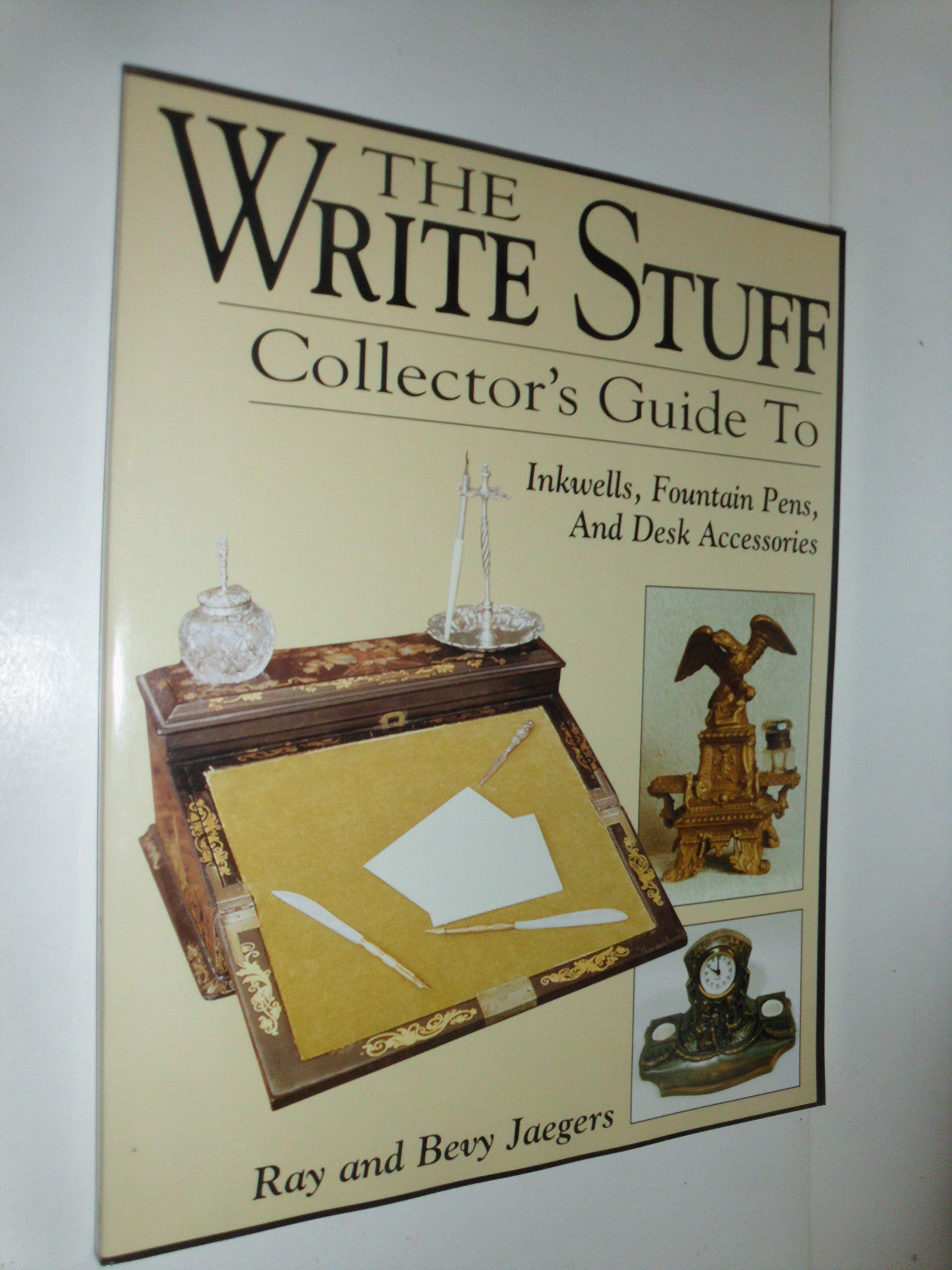 The Write Stuff: A Collector's Guide to Inkwells, Fountain Pens, and Desk Accessories,New