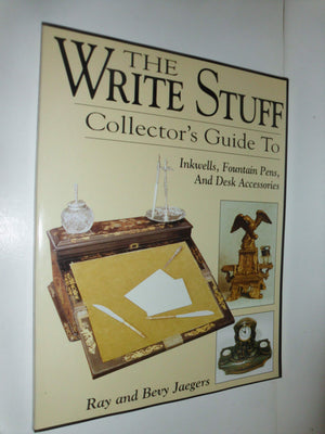 The Write Stuff: A Collector's Guide to Inkwells, Fountain Pens, and Desk Accessories,New