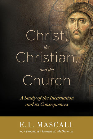 Christ, the Christian, and the Church: A Study of the Incarnation and its Consequences,Used