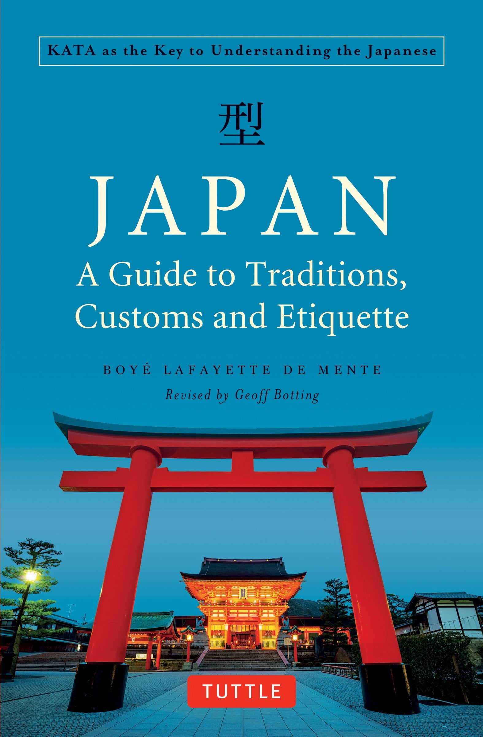 Japan: A Guide to Traditions, Customs and Etiquette: Kata as the Key to Understanding the Japanese,Used