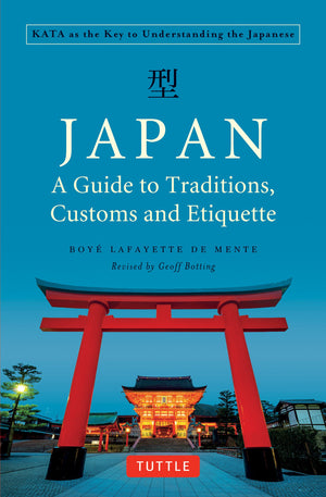 Japan: A Guide to Traditions, Customs and Etiquette: Kata as the Key to Understanding the Japanese,Used