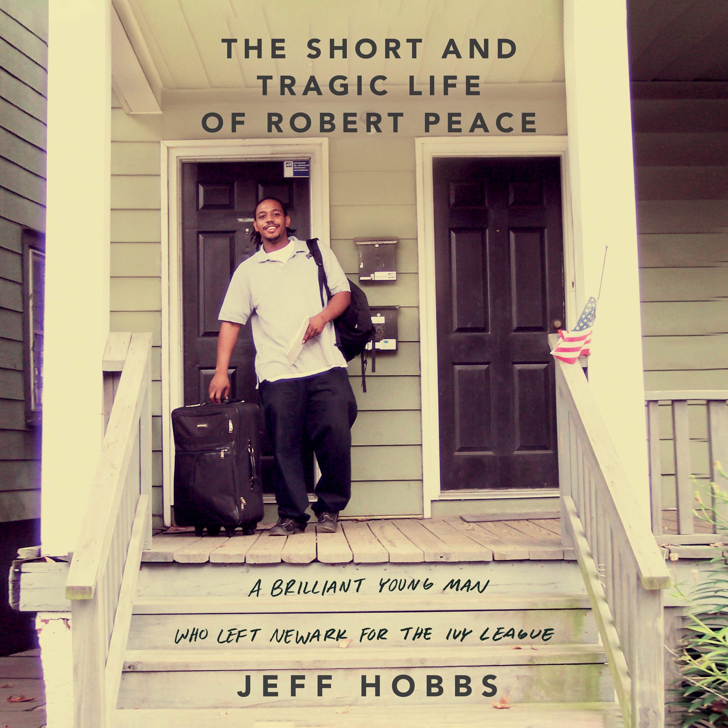 The Short and Tragic Life of Robert Peace: A Brilliant Young Man Who Left Newark for the Ivy League,Used