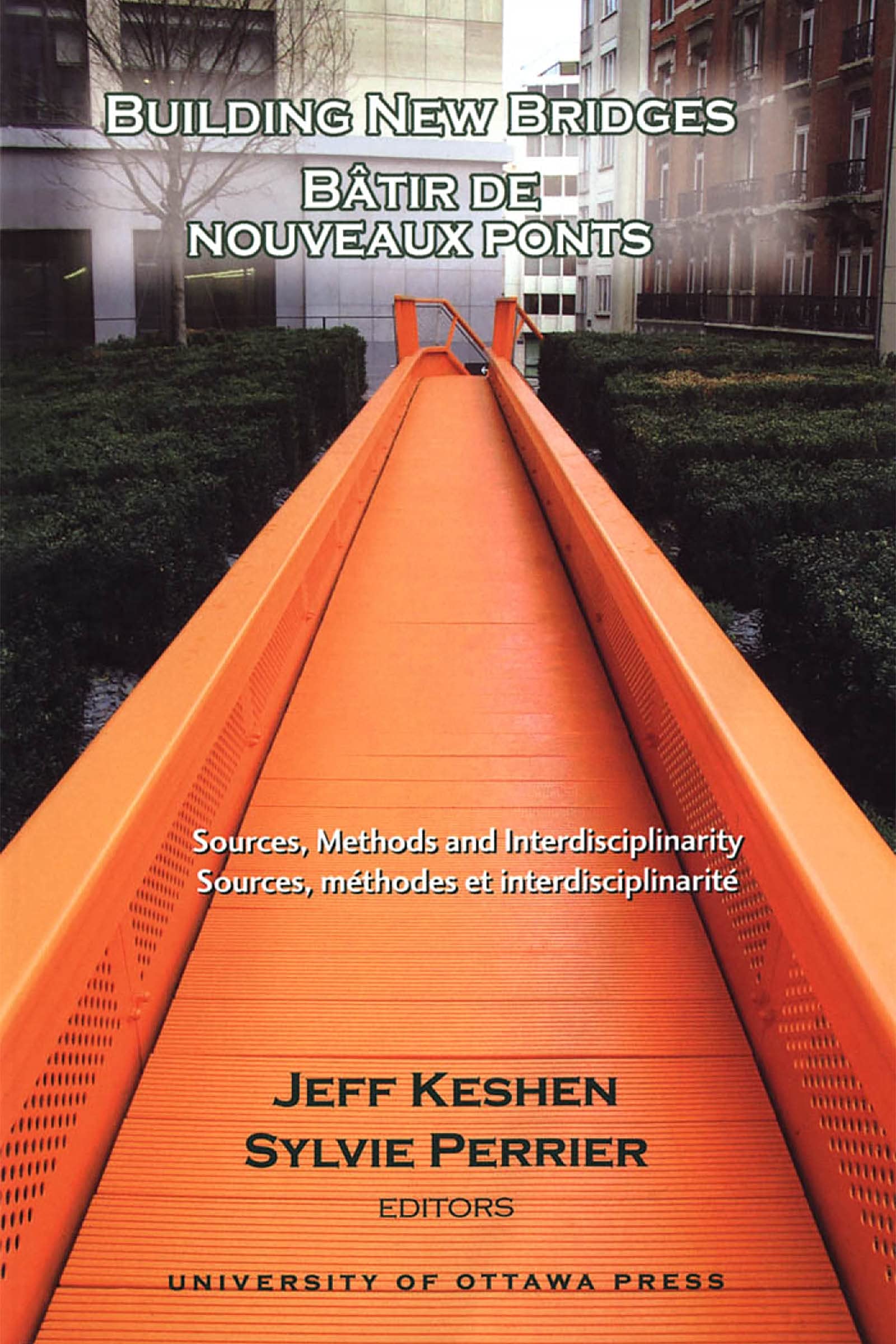 Building New Bridges  Btir de nouveaux ponts: Sources, Methods and Interdisciplinarity  Sources, mthodes et interdisciplinar,Used