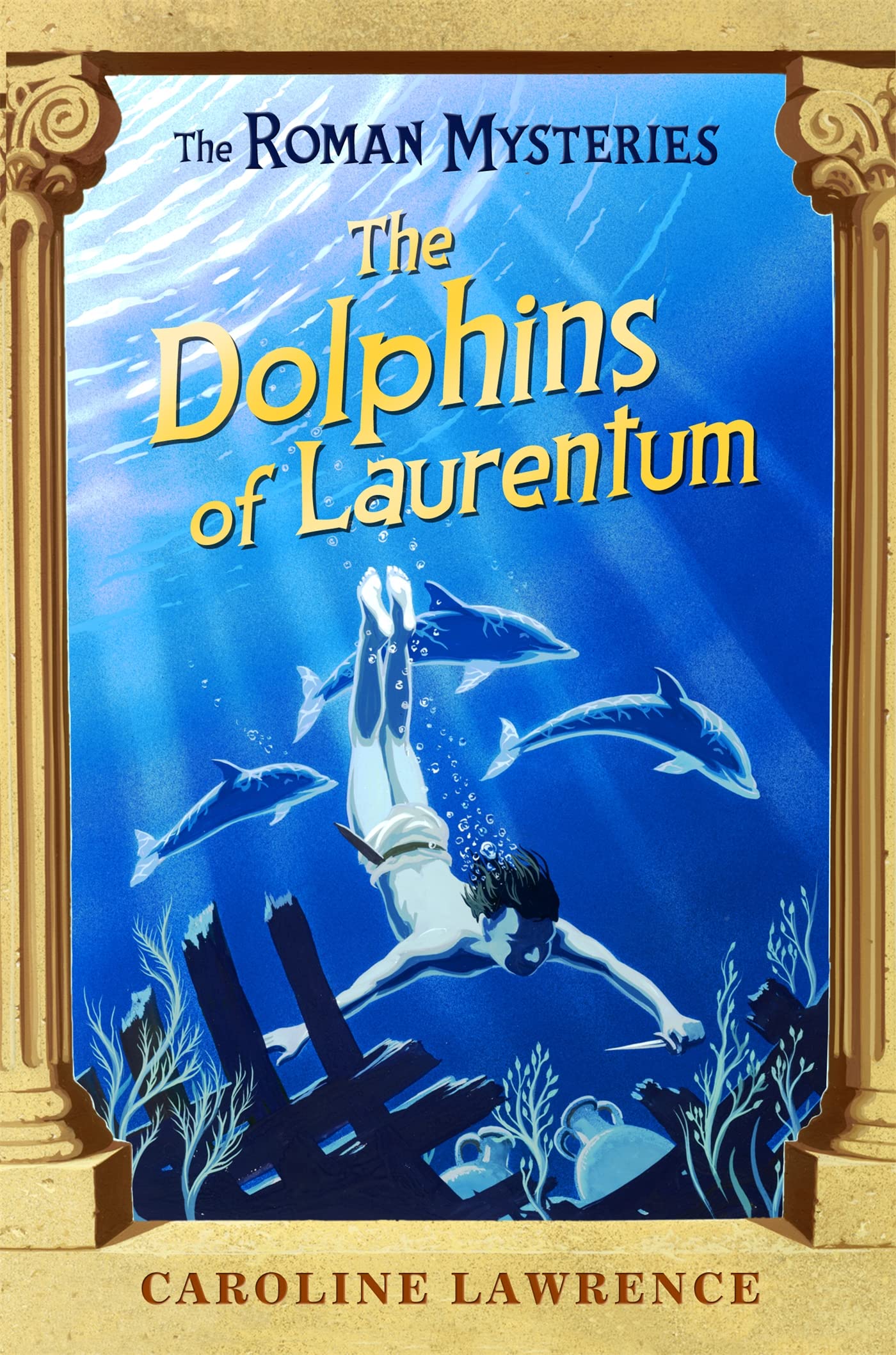 The Dolphins Of Laurentum (The Roman Mysteries)