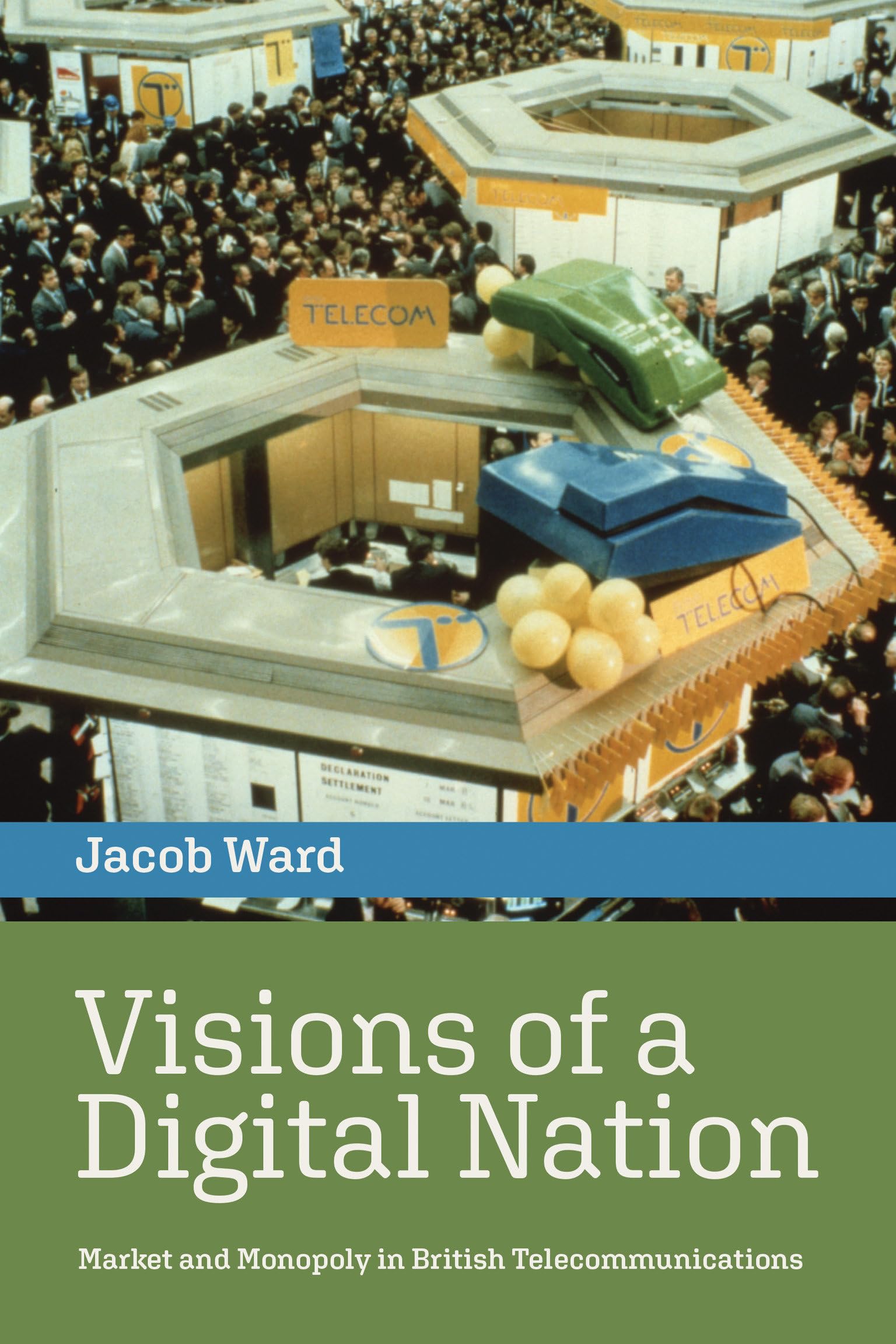 Visions Of A Digital Nation: Market And Monopoly In British Telecommunications (History Of Computing),Used