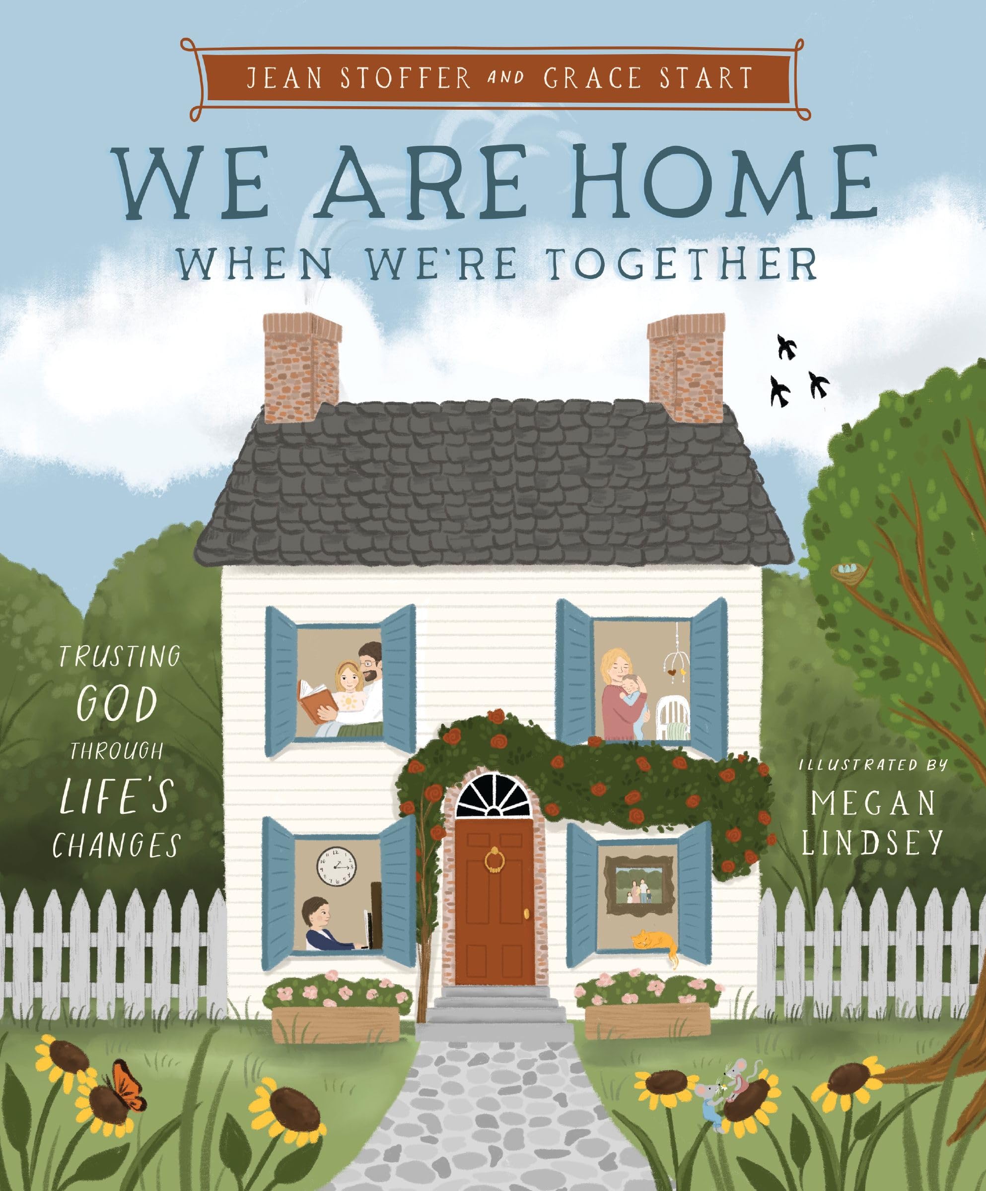 We Are Home When WeRe Together: Trusting God Through LifeS Changes