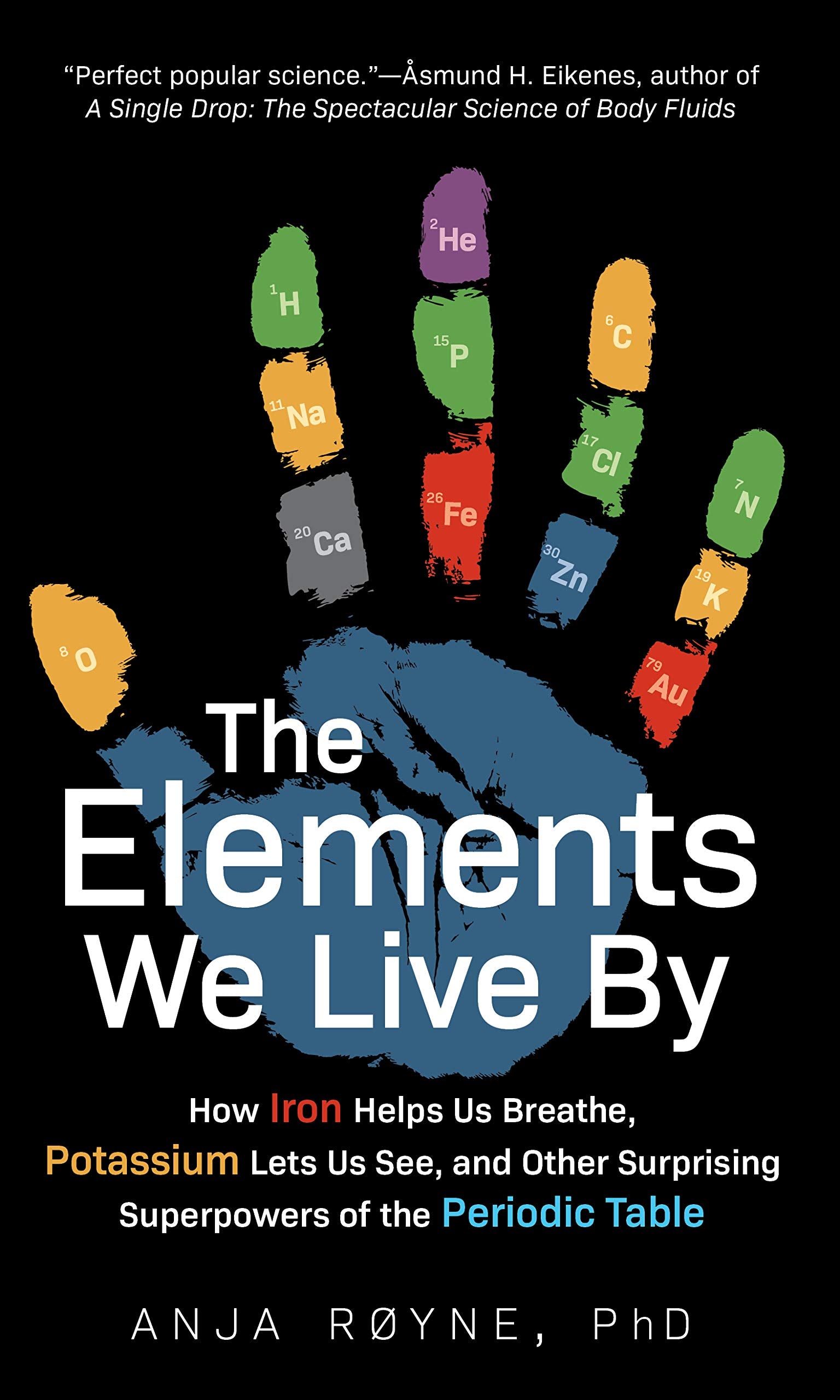 The Elements We Live By: How Iron Helps Us Breathe, Potassium Lets Us See, and Other Surprising Superpowers of the Periodic Tabl,Used