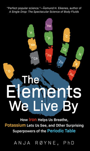 The Elements We Live By: How Iron Helps Us Breathe, Potassium Lets Us See, and Other Surprising Superpowers of the Periodic Tabl,Used