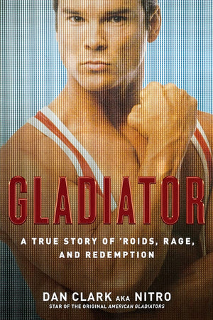 Gladiator: A True Story of 'Roids, Rage, and Redemption,Used