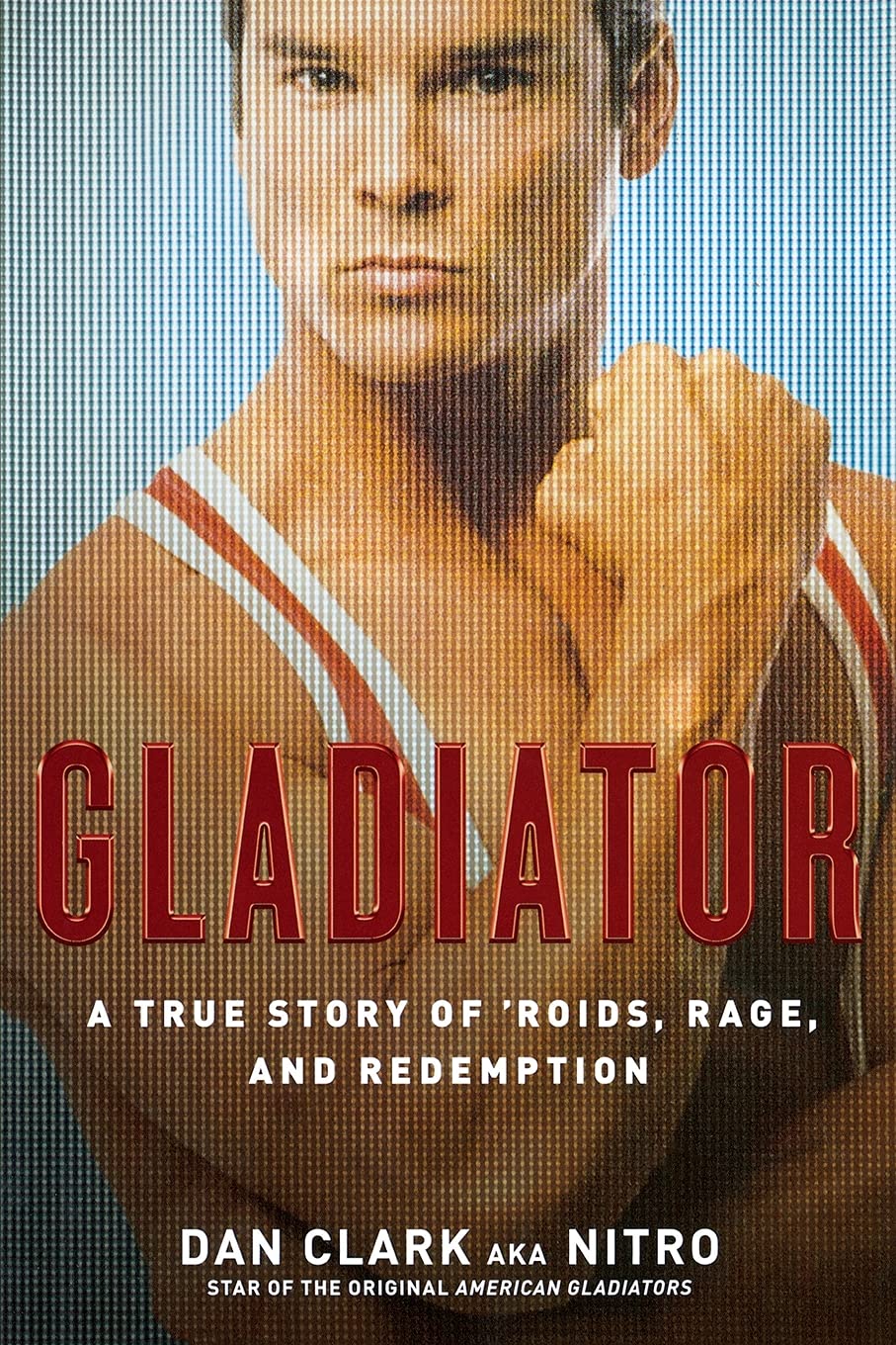 Gladiator: A True Story of 'Roids, Rage, and Redemption,Used
