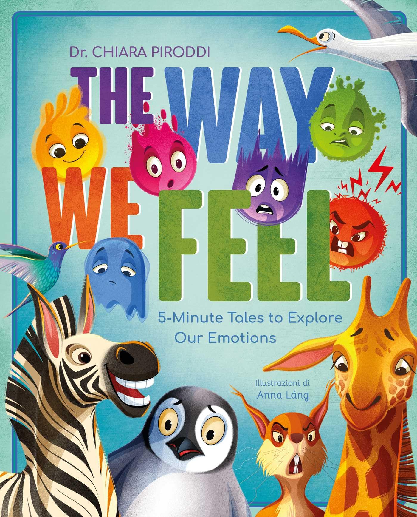 The Way We Feel: 5Minute Tales To Explore Our Emotions