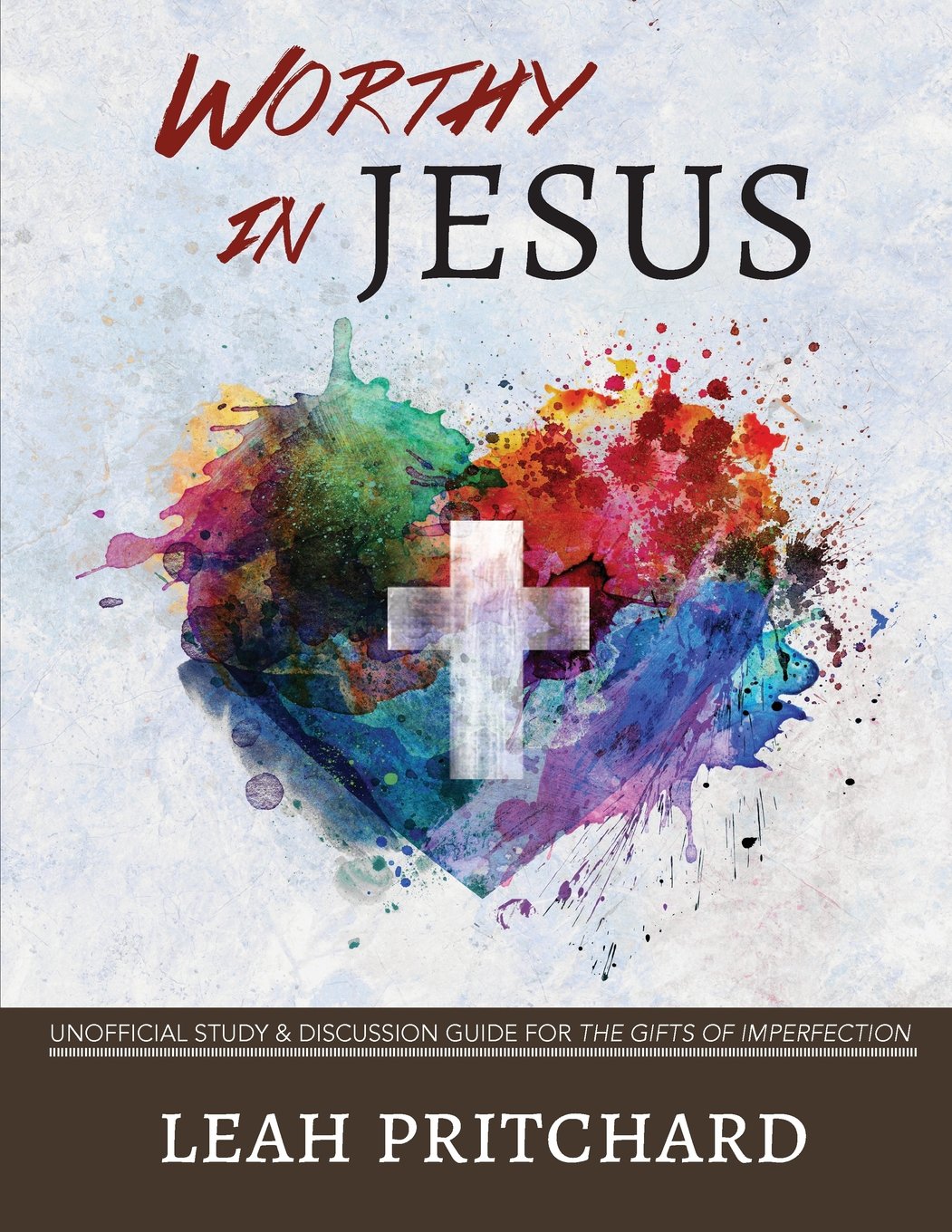 Worthy In Jesus: Unofficial Study & Discussion Guide for The Gifts of Imperfection,Used