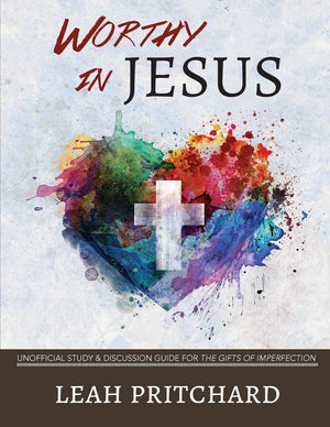 Worthy In Jesus: Unofficial Study & Discussion Guide for The Gifts of Imperfection,Used