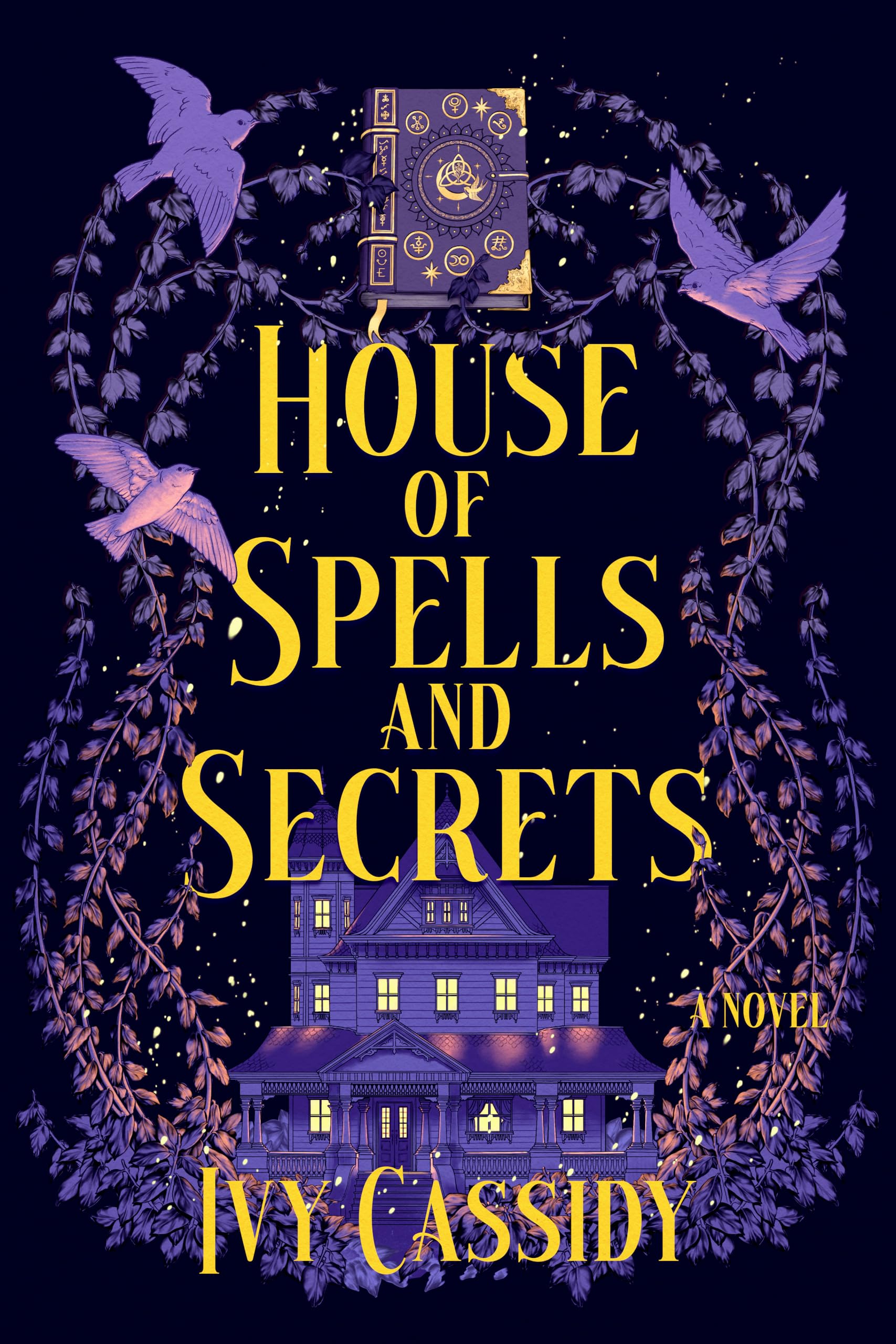 House Of Spells And Secrets: A Novel