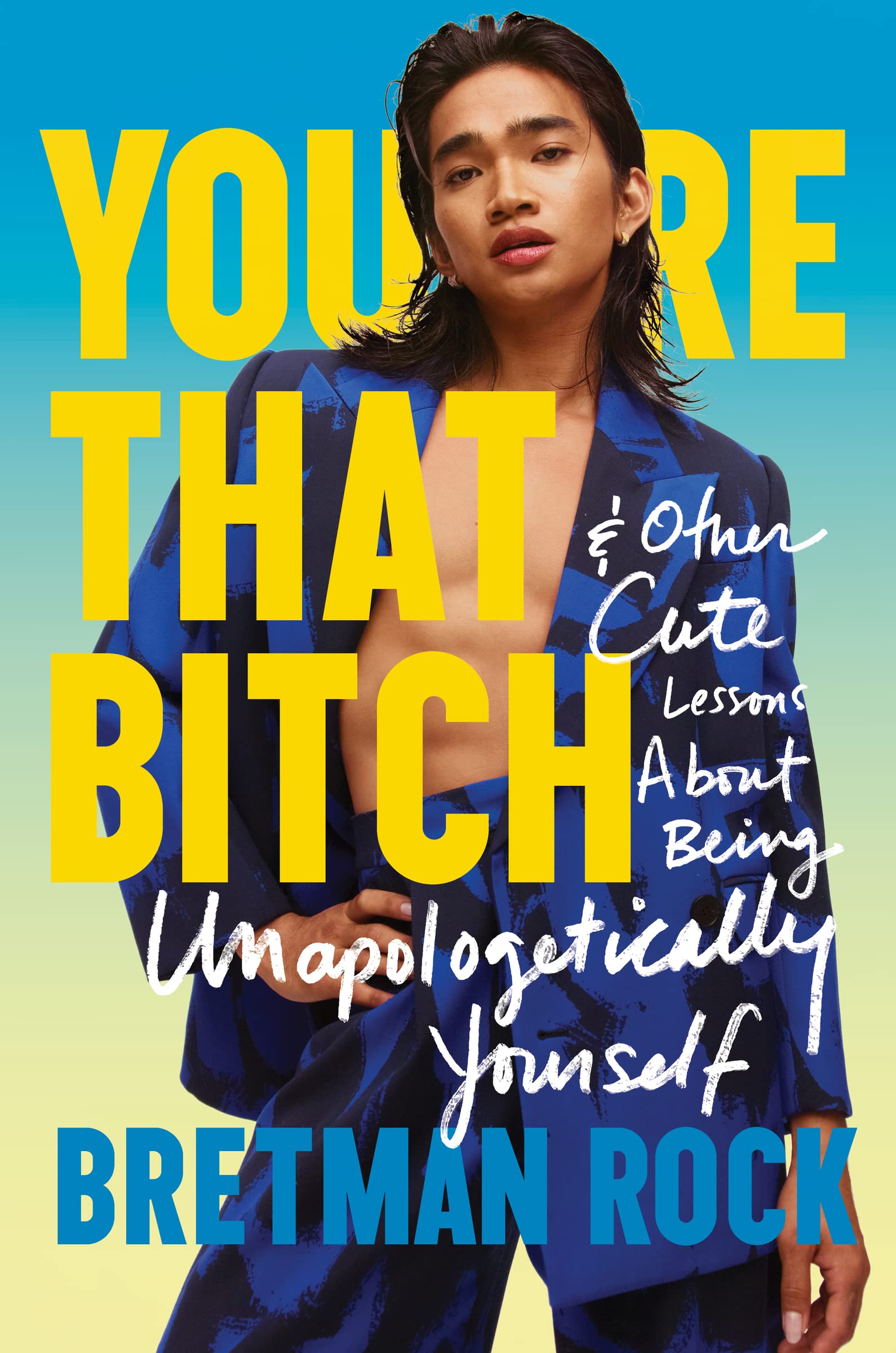 You're That Bitch: & Other Cute Lessons About Being Unapologetically Yourself,New