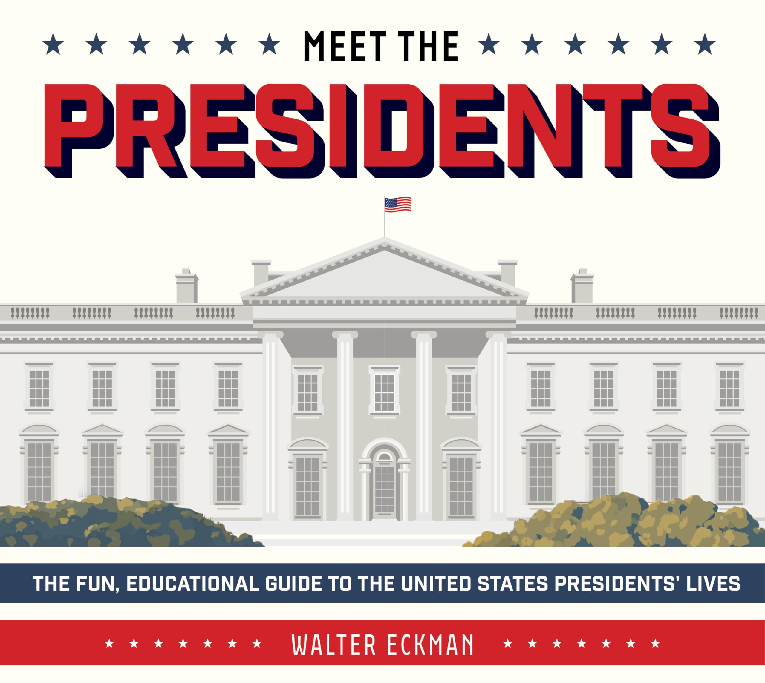 Meet The Presidents: Usa 250Th Birthday Special Edition: The Fun, Educational Guide To The United States Presidents Lives