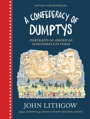 A Confederacy Of Dumptys: Portraits Of American Scoundrels In Verse (Dumpty, 3)