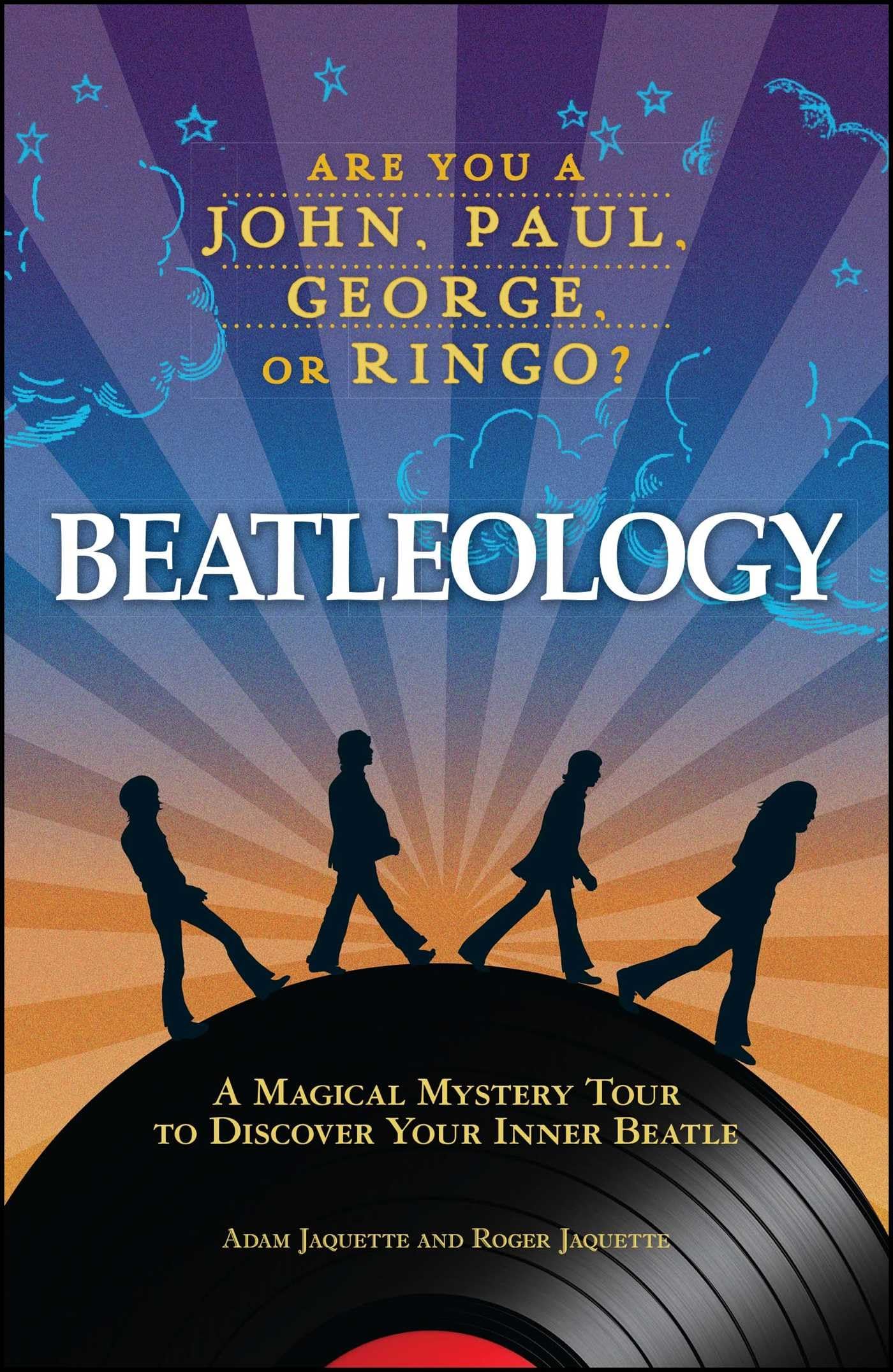 Beatleology: A Magical Mystery Tour to Discover Your Inner Beatle,Used